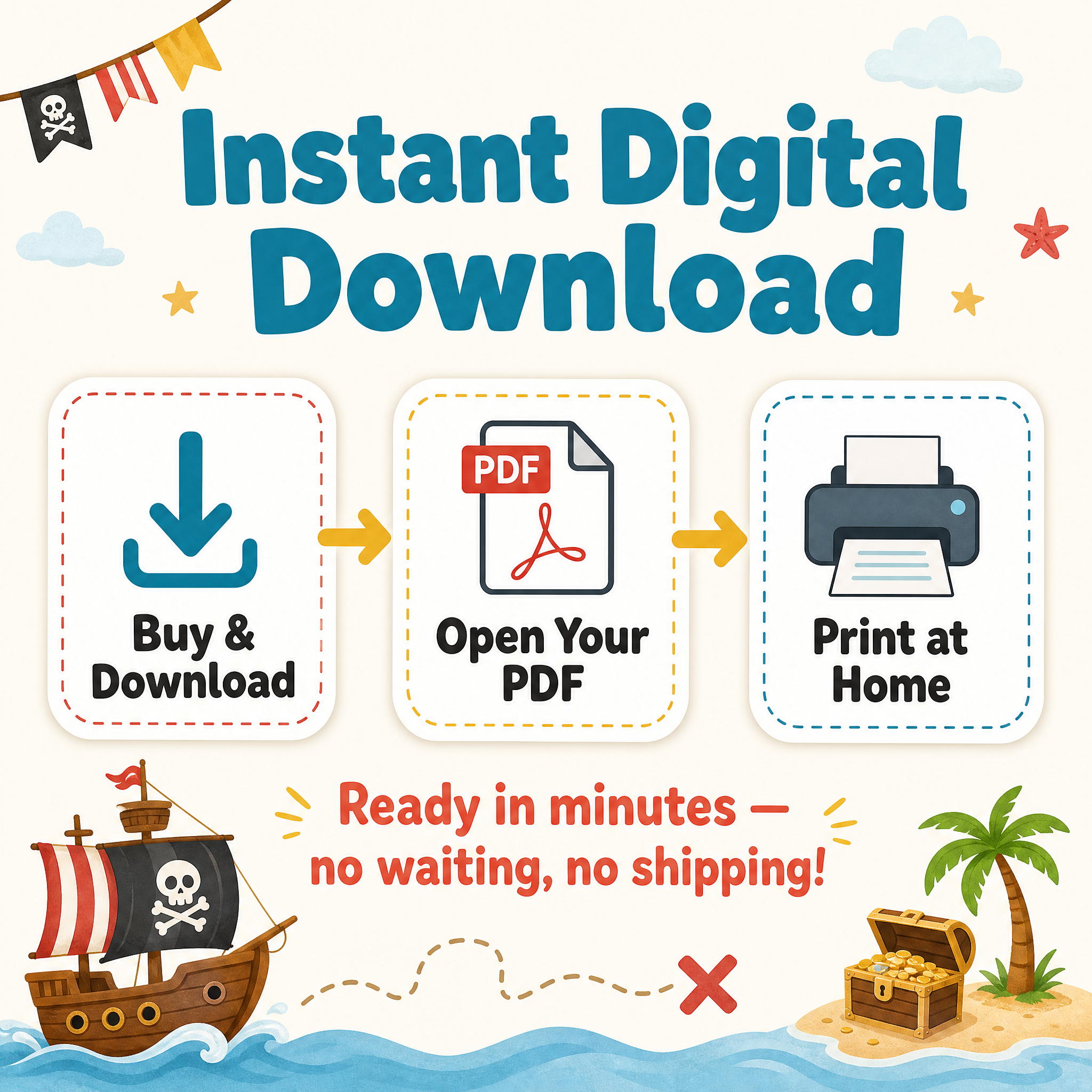 Promotional graphic for an instant digital download product, showing three illustrated steps: buy and download, open your PDF, and print at home. The design includes the headline 'Instant Digital Download,' decorative flags and clouds, a pirate ship, treasure chest, and beach illustration on a light cream background.